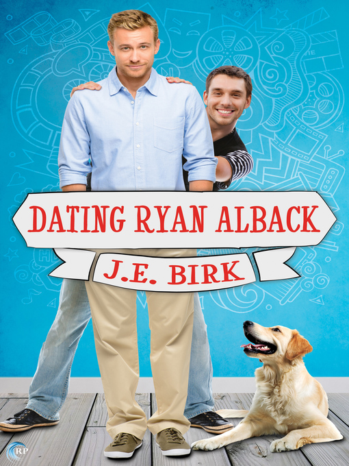 Title details for Dating Ryan Alback by J.E. Birk - Available
